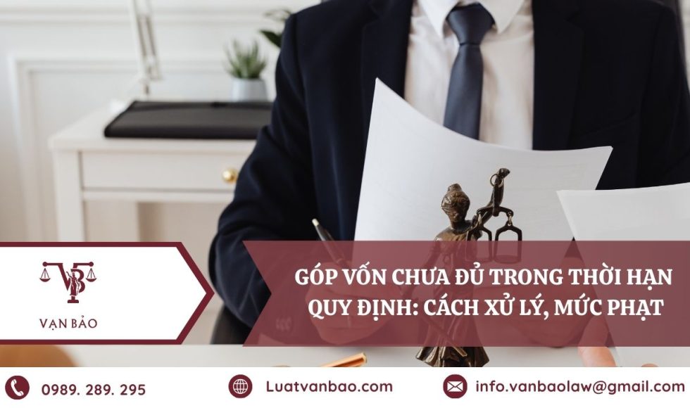 Góp vốn chưa đủ trong thời hạn quy định: Cách xử lý, mức phạt