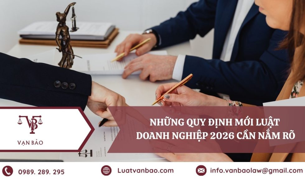 Những quy định mới Luật Doanh nghiệp 2026 cần nắm rõ