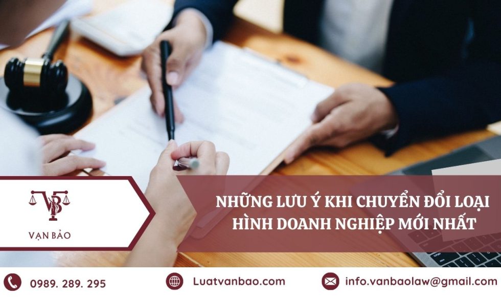 Những lưu ý khi chuyển đổi loại hình doanh nghiệp mới nhất