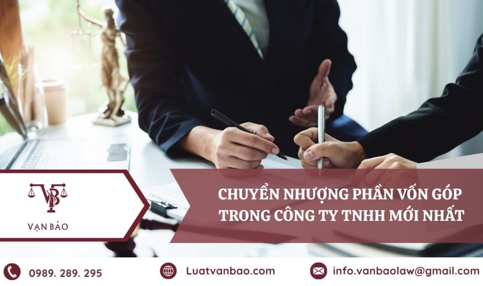Chuyển nhượng phần vốn góp trong công ty TNHH mới nhất