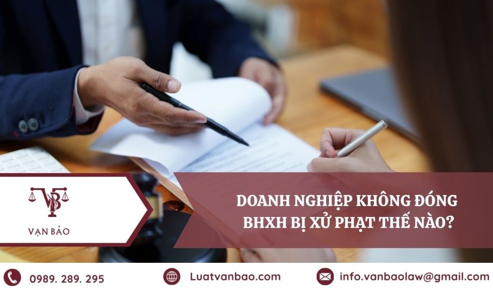 Doanh nghiệp không đóng BHXH bị xử phạt thế nào