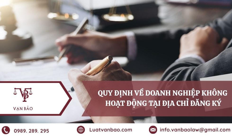 Quy định về doanh nghiệp không hoạt động tại địa chỉ đăng ký