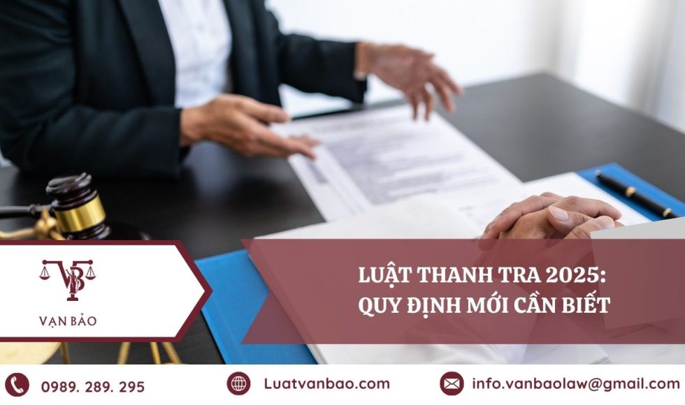 Luật Thanh tra 2025: Quy định mới doanh nghiệp cần biết