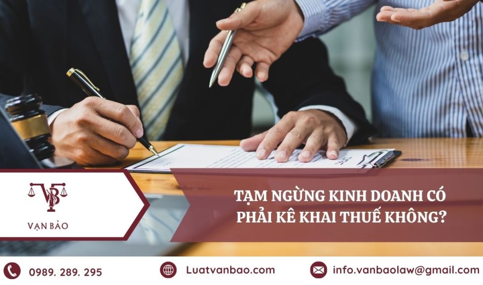Tạm ngừng kinh doanh có phải kê khai thuế không