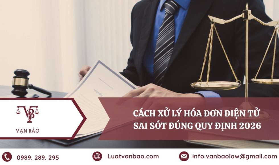 Cách xử lý hóa đơn điện tử sai sót đúng quy định 2026