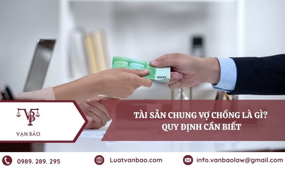 Tài sản chung vợ chồng theo quy định của Luật Hôn nhân và Gia đình.